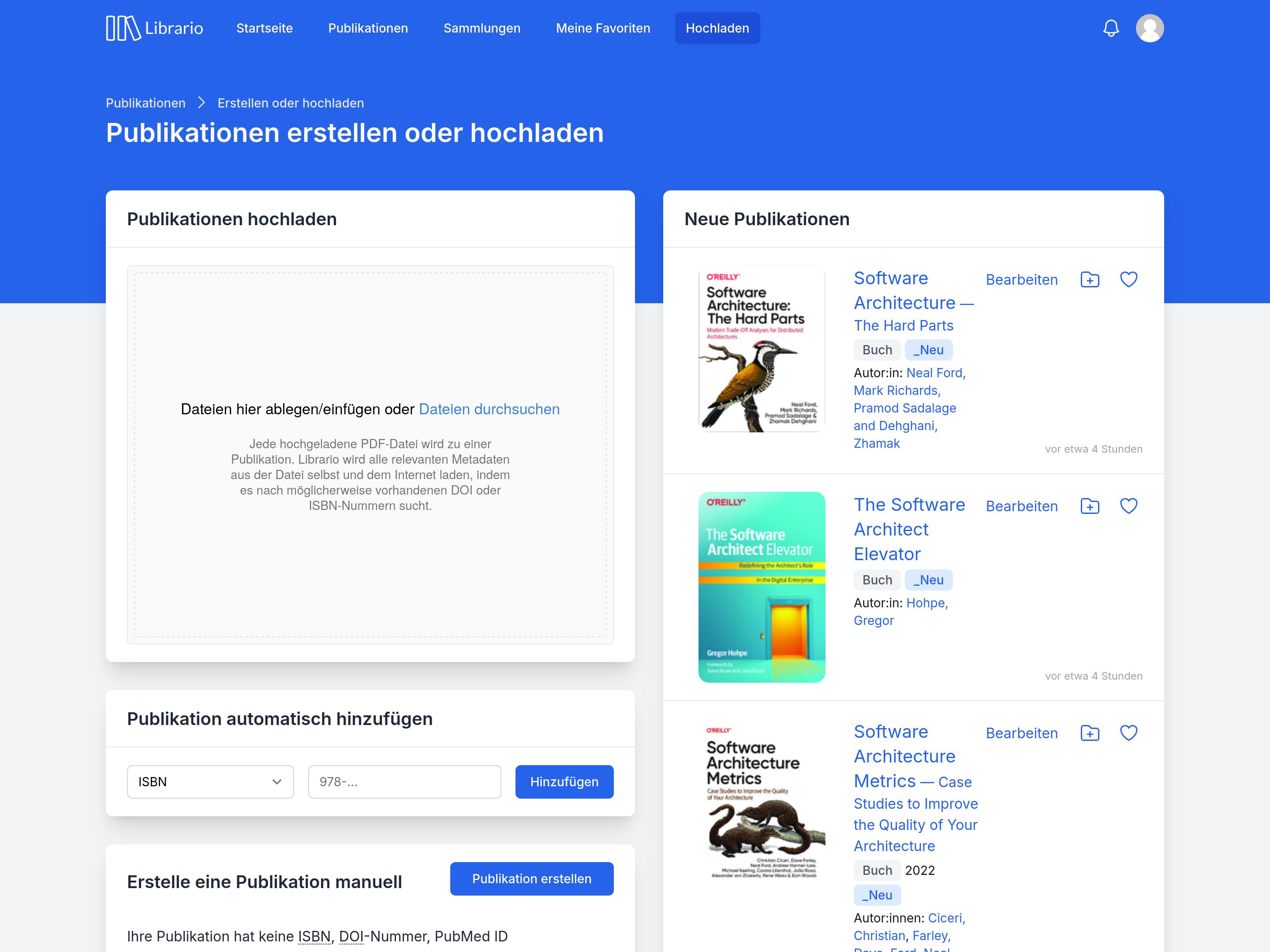 Screenshot der Seite "Publikationen erstellen oder hochladen" in Librario.
  Links befinden sich drei Optionen: ein Drag & Drop Bereich für PDF-Dateien, ein Formular zur automatischen Erfassung via ISBN/DOI und ein Button zum manuellen Erstellen.
  Rechts ist eine Liste kürzlich hinzugefügter Publikationen mit Covern und Metadaten zu sehen.